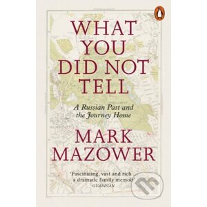 What You Did Not Tell - Mark Mazower