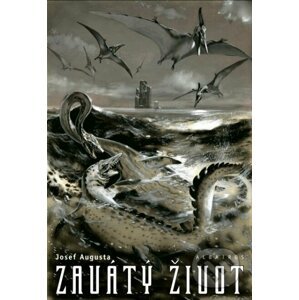Zavátý život - Josef Augusta, Zdeněk Burian (ilustrácie)