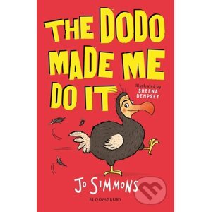 The Dodo Made Me Do It - Jo Simmons, Sheena Dempsey (Illustrator)