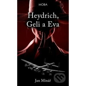 Heydrich, Geli a Eva - Jan Minář