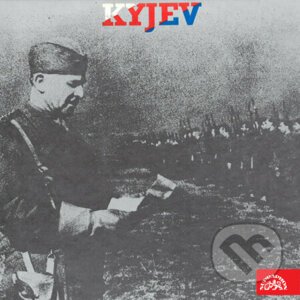 Kyjev - vzpomínky příslušníků 1. čs. samostatné brigády - Rôzni autori