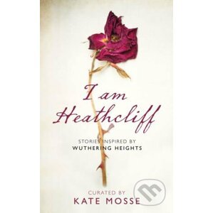 I Am Heathcliff - Kate Mosse