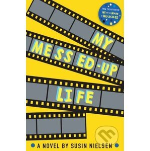 My Messed-Up Life - Susin Nielsen