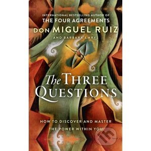 The Three Questions - Don Miguel Ruiz, Barbara Emrys