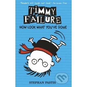 Timmy Failure: Now Look What Youve Done - Stephan Pastis