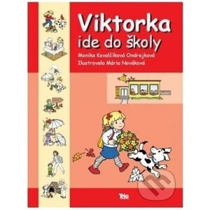 Viktorka ide do školy - Monika Kovalčíková-Ondrejková