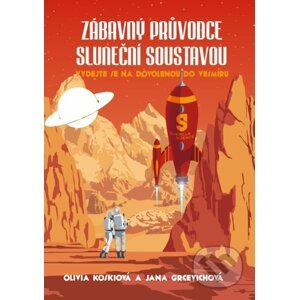 Zábavný průvodce sluneční soustavou - Olivia Koski, Jana Grcevich