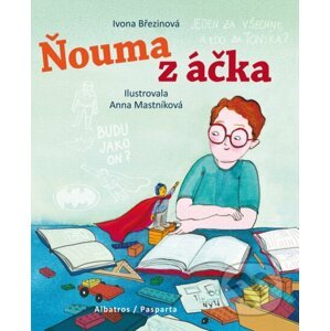 Ňouma z áčka - Ivona Březinová, Anna Mastníková (ilustrátor)