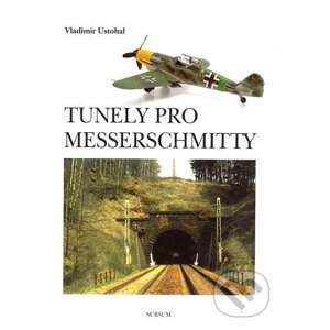 Tunely pro Messerschmitty - Vladimír Ustohal