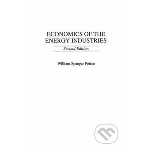 Economics of the Energy Industries - William Spangar Peirce
