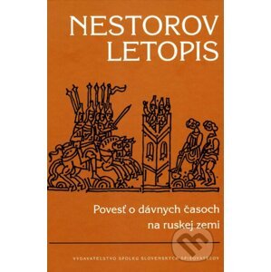 Nestorov letopis - Vydavateľstvo Spolku slovenských spisovateľov