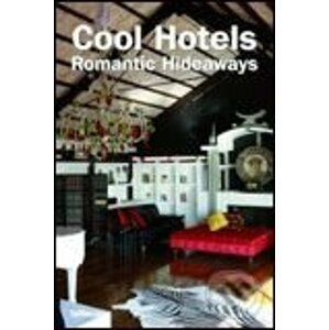 Cool Hotels Romantic Hideaways - Te Neues