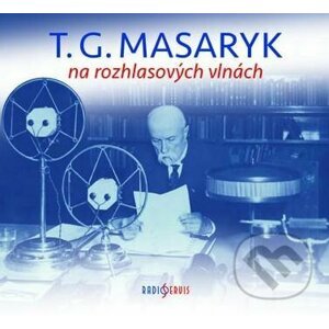 T.G.Masaryk: Na rozhlasových vlnách - Warner Music