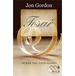 Tesař - Příběh pro úspěch(ané) - Jon Gordon