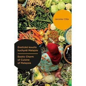 Exotické kouzlo kuchyně Malajsie / Exotic Charm of Cuisine of Malaysia (Jaroslav - Jaroslav Olša