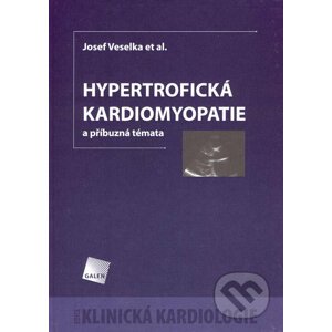 Hypertrofická kardiomyopatie - Josef Veselka a kol.