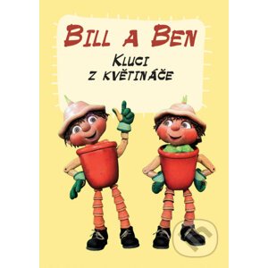 Bill a Ben: Kluci z květináče - Ottovo nakladatelství