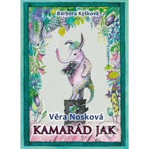 Kamarád Jak - Barbora Kyšková, Věra Nosková