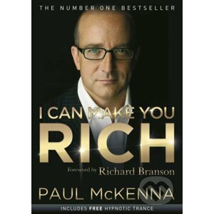 I Can Make You Rich - Paul McKenna, Michael Neill