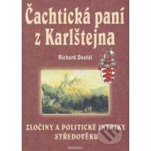 Čachtická paní z Karlštejna - Richard Dostál