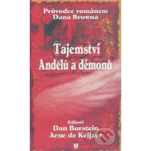Tajemství Andělů a démonů - Dan Burstein, Arne de Keijzer