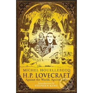 H.P. Lovecraft: Against the World, Against Life - Michel Houellebecq