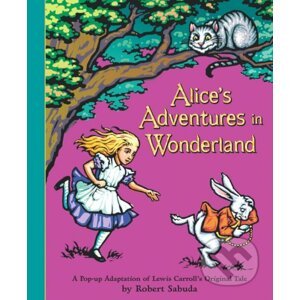 Alice's Adventures in Wonderland - Robert Sabuda