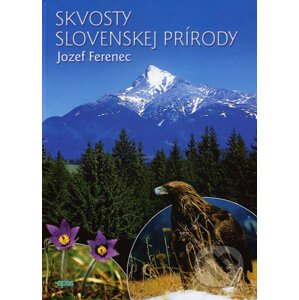 Skvosty slovenskej prírody - Jozef Ferenec