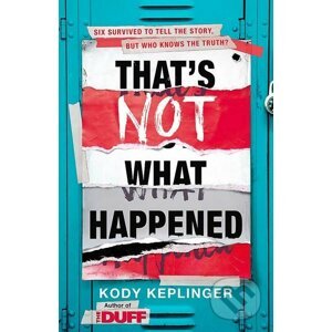 That's Not What Happened - Kody Keplinger