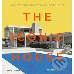 The Iconic House - Dominic Bradbury