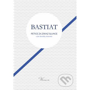 Petice za zákaz slunce - Frederic Bastiat
