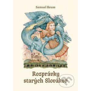 Rozprávky starých Slovákov - Samuel Reuss, Dávid Ursiny (ilustrácie)