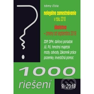 1000 riešení 9/2018 (prehľad zmien a príklady z praxe po novelách) - Poradca s.r.o.