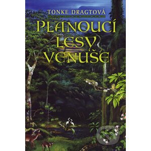 Planoucí lesy Venuše - Tonke Dragt