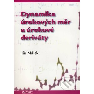Dynamika úrokových měr a úrokové deriváty - Jiří Málek