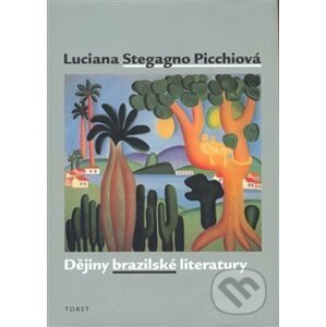 Dějiny brazilské literatury - Luciana Stegagn Picchi