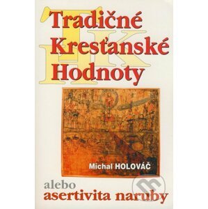 Tradičné kresťanské hodnoty - Michal Holováč