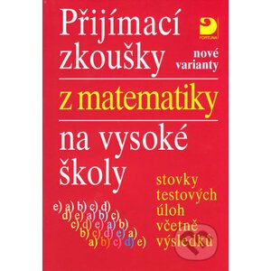 Přijímací zkoušky z matematiky na vysoké školy - nové varianty - Miloš Kaňka, Eva Kaňková
