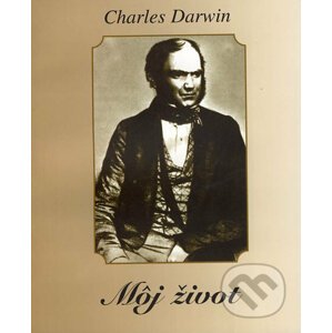 Môj život - Charles Darwin