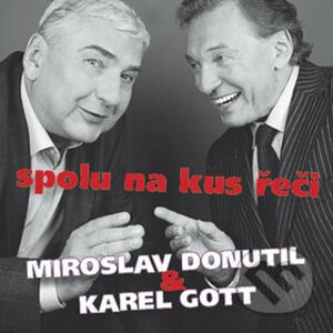 Miroslav Donutil & Karel Gott: Spolu na kus řeči - Miroslav Donutil, Karel Gott