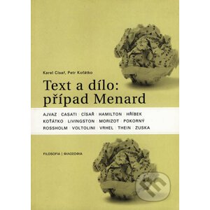 Text a dílo: případ Menard - Karel Císař, Petr Koťátko