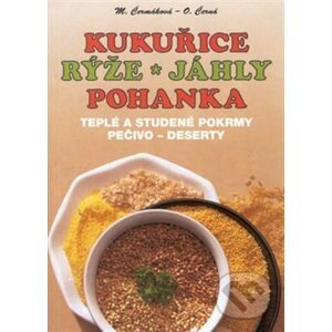 Kukuřice, rýže, jáhly, pohanka - Mária Čermáková