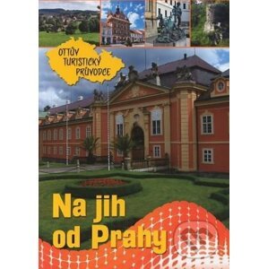 Na jih od Prahy - Ottovo nakladatelství
