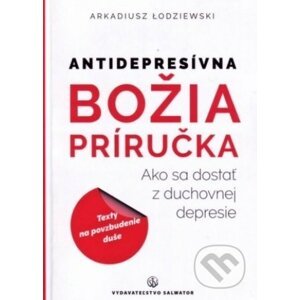 Antidepresívna Božia príručka - Arkadiusz Lodziewski