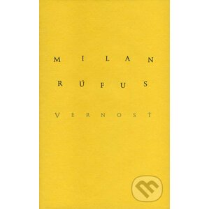 Vernosť - Milan Rúfus