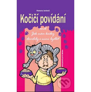 Kočičí povídání aneb Jak nám kočky dovolily s nimi bydlet - Romana Junková