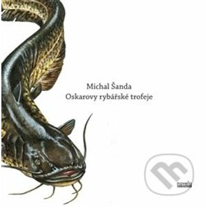 Oskarovy rybářské trofeje - Michal Šanda