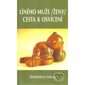 Líného muže /ženy/ cesta k osvícení - Thaddeus Golas