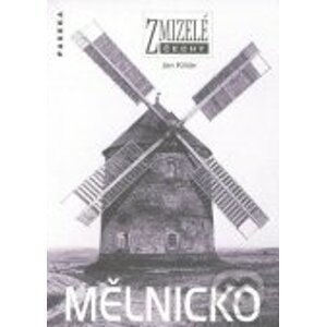 Zmizelé Čechy-Mělnicko - Jan Kilián