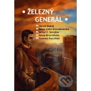 Železný generál - Vydavateľstvo Spolku slovenských spisovateľov